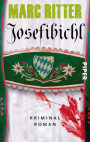 Marc Ritter - Josefibichl - Kriminalroman Krimi Alpenkrimi Bestseller